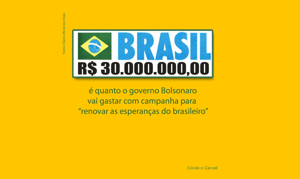 De acordo com publicação no Diário Oficial da União, governo Bolsonaro vai gastar R$30 milhões em campanha para ‘renovar as esperanças do brasileiro’