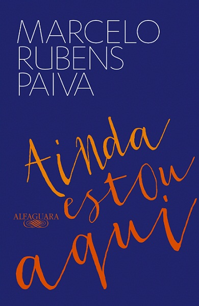 Capa do livro 'Ainda estou aqui', de Marcelo Rubens Paiva (ed. Alfaguara)